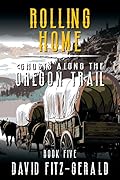 Rolling Home (Ghosts Along the Oregon Trail Book 5)