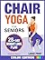 Chair Yoga for Seniors by Alessandro Villanucci