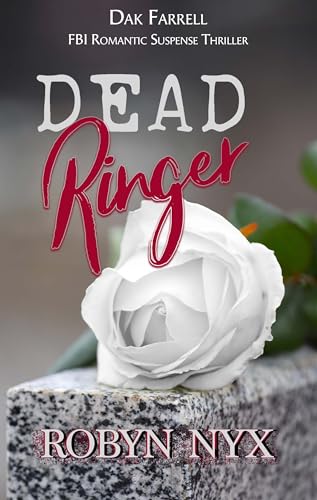 Dead Ringer: Three bodies. One killer. No motive? (Dak Farrell: FBI Romantic Suspense Thrillers Book 2)
