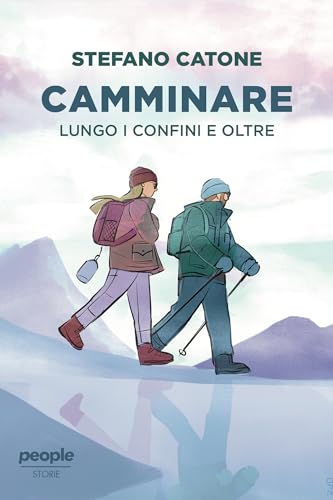 Camminare (nuova edizione): Lungo i confini e oltre (Storie) (Italian Edition)