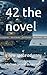 42 the novel by Michael Simon Bodner