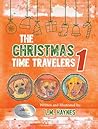 The Christmas Time Travelers 1 by L M Haynes