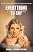Everything I'm Too Afraid to Say by Shanell Peterson-Chavan