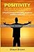 Positivity Unleashed: A Pra...