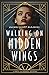 Walking on Hidden Wings: A ...