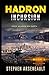 HADRON Incursion: (Book 3)