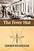 The Fever Hut by Edward McSweegan The Fever Hut by Edward McSweegan