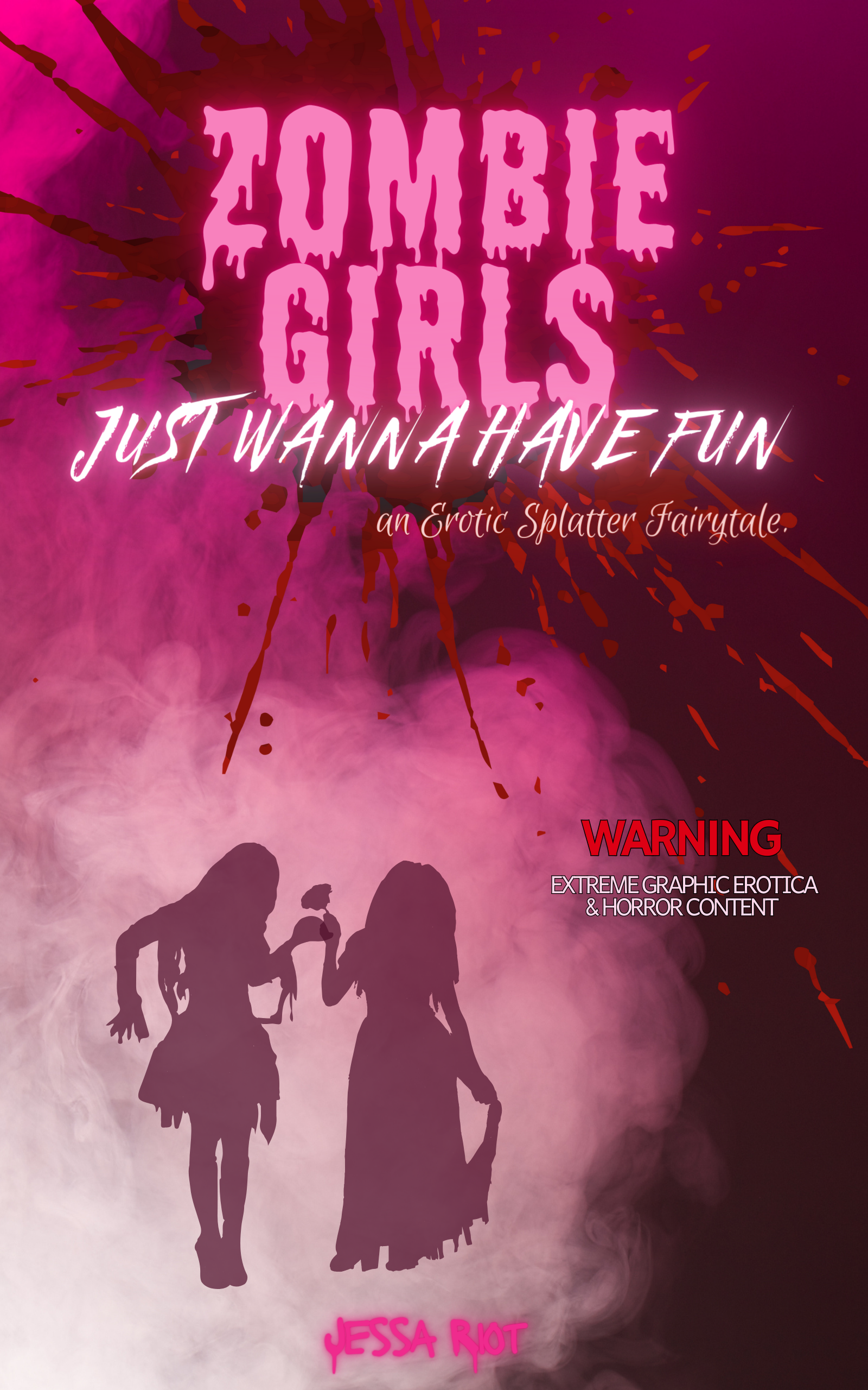 Zombie Girls Just Wanna Have Fun: An Erotic Splatter Fairytale (ebook)