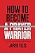 How to Become a Prayer Warrior