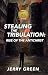 Stealing The Tribulation: R...