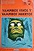 Vampiros vivos y vampiros m...