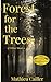 Forest for the Trees & Other Stories by Mathieu Cailler Forest for the Trees & Other Stories by Mathieu Cailler