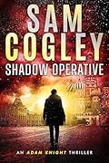 Shadow Operative (Adam Knight Thrillers #1)