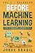 Before Machine Learning Vol...