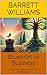 Blueprint to Business: Turning Your Idea Into a Thriving Enterprise (Entrepreneurial Mastery: Navigating the Business Landscape)