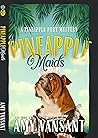 Pineapple Maids (Pineapple Port Mysteries, #19) Book cover for Pineapple Maids (Pineapple Port Mysteries, #19)