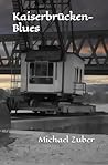 Kaiserbrücken-Blues (German Edition) Kaiserbrücken-Blues (German Edition)