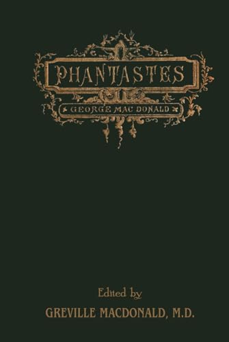 Phantastes: (Illustrated) The Original Fantasy Masterpiece By The Man Who Inspired The Inklings, Complete and Unabridged