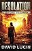 A Second Beginning: A Post-Nuclear Survival Series (Desolation Book 6)