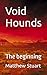 Void Hounds: The beginning