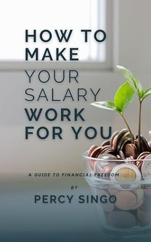 How To Make Your Salary Work For You: A Guide To Financial Freedom