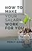 How To Make Your Salary Work For You by Percy Singo