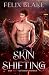 Skinshifting by Felix Blake