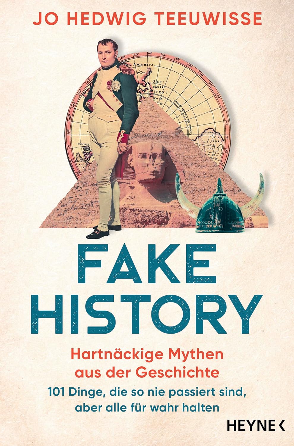 Fake History – Hartnäckige Mythen aus der Geschichte: 101 Dinge, die so nie passiert sind, aber alle für wahr halten