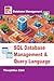 SQL Database Management and Query Language (Mastering Database Management Series)