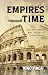 Empires through Time: The Rise, Reign and Decline of Global Powers (Power and the Shifting Tides of History Book 1)