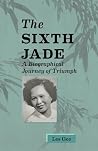 Sixth Jade: A Bio...