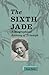 Sixth Jade: A Biographical Journey of Triumph