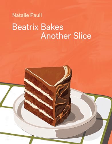 Beatrix Bakes: Another Slice (Kindle Edition)