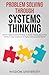Problem Solving Through Sys...