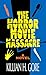 The Horror Movie Massacre by Killian H. Gore
