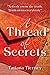 A Thread of Secrets by Tatiana Tierney A Thread of Secrets by Tatiana Tierney
