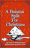 Book cover for A Banana Split for Christmas (Matchmaker Baker: Holiday Treats Book 1)