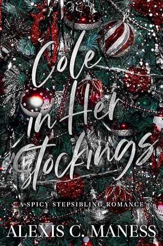 Cole in Her Stockings: A Spicy Stepsibling Romance (Kindle Edition)