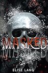 Book cover for Masked (Abducted Hearts Duet #1)