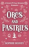 Orcs and Pastries by Sophie Honey