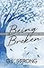 Being Broken: Book Two of the Magnolia Series