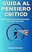 Guida al Pensiero Critico by Massimo Faranda