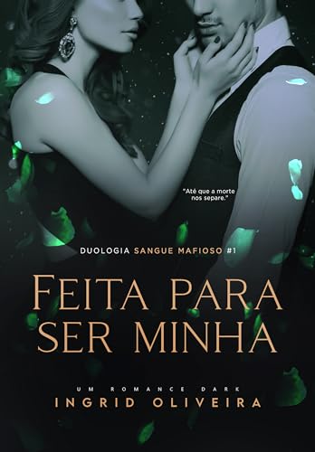 FEITA PARA SER MINHA (Duologia Sangue Mafioso Livro 1) (Portuguese Edition)