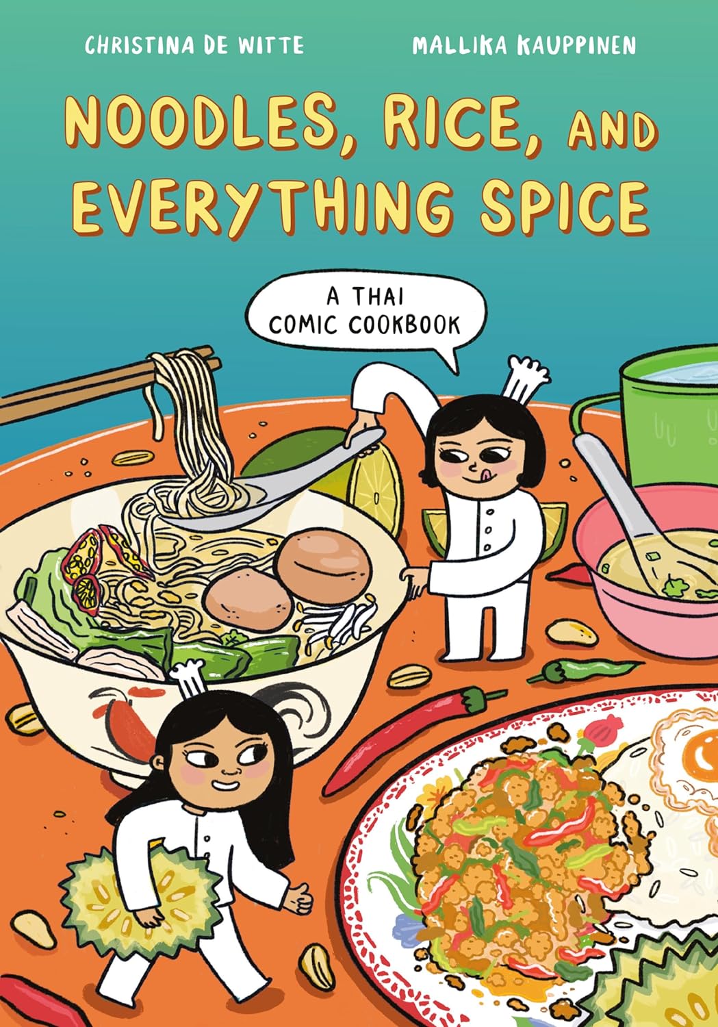Noodles, Rice, and Everything Spice: A Thai Comic Book Cookbook
