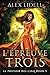 L'Épreuve des Trois: Série Les Guerriers Fae : Amour, Magie et Destins Entrelacés (Le Pouvoir des Cinq) (French Edition)