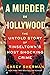 A Murder in Hollywood by Casey Sherman