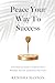 Peace Your Way to Success by Kenisha Hanson