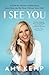 I See You: A Guide for Wome...