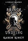 Prince of the Undying by Karen Kincy