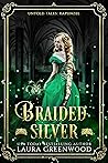 Braids Of Silver by Laura Greenwood